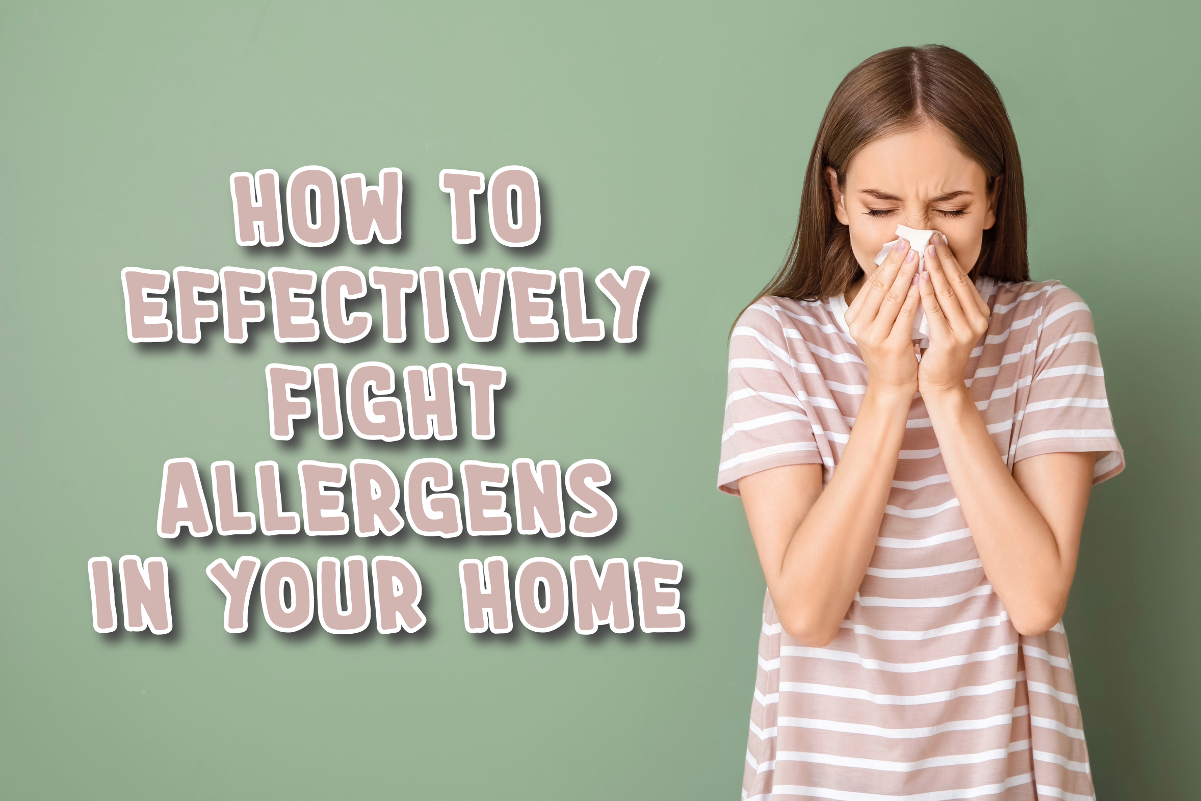 HVAC blog on how to combat allergens in the home.